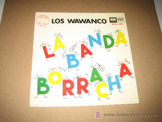 Discos de vinilo: LOS WAWANCO - LA BANDA BORRACHA.. - Foto 1