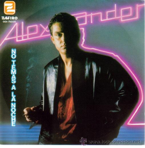 Discos de vinil: ALEXANDER-NO TEMAS A LA NOCHE + CINEMATOGRAFO SINGLE 1985 PROMOCIONAL SPAIN