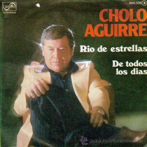 Disques de vinyle: CHOLO AGUIRRE-RIO DE ESTRELLAS + DE TODOS LOS DIAS SINGLE VINILO 1977 PROMOCIONAL SPAIN