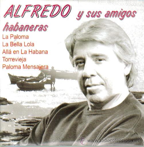 Discos de vinil: ALFREDO Y SUS AMIGOS-HABANERAS SINGLE VINILO 1993 SPAIN