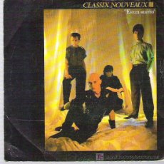 Discos de vinilo: CLASSIX NOUVEAUX - IT`S A DREAM / WHERE TO GO ** EMI ODEON 1982 ESPAÑA. Lote 16441300