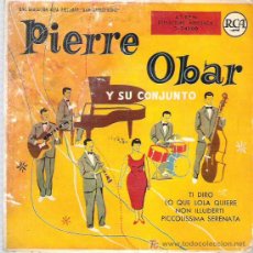 Discos de vinilo: PIERRE OBAR Y SU CONJUNTO - TI DIRO *** RCA ESPAÑA EP 1958. Lote 16427609