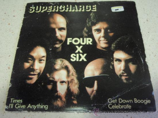 Dischi in vinile: 'FOUR BY SIX' / SUPERCHARGE (TIMES - I'LL GIVE ANYTHING - GET DOWN BOOGIE - CELEBRATE) ENGLAND1976