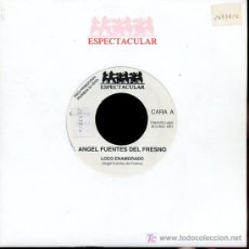 Discos de vinilo: ANGEL FUENTES DEL FRESNO - LOCO ENAMORADO - SINGLE 1991 - PROMO