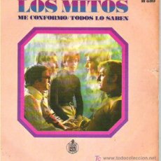 Discos de vinilo: LOS MITOS - ME CONFORMO / TODOS LO SABEN ** HISPAVOX 1969. Lote 17796922