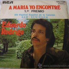 Discos de vinilo: EDUARDO RODRIGO - 1ER. PREMIO XIV FESTIVAL -REM-BENIDORM - A MARIA YO ENCONTRARÉ - RCA, 1972