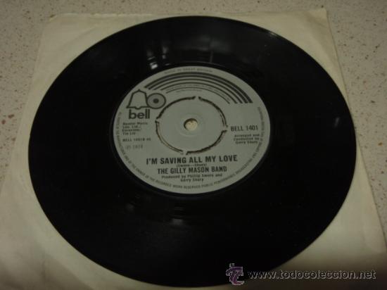 Discos de vinilo: THE GILLY MASON BAND  (THE GREAT MALE ROBBERY - I'M SAVING ALL MY LOVE)  ENGLAND-1974  SINGLE45 BELL