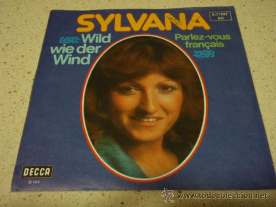 Discos de vinilo: SYLVANA  ( WILD WIE DER WIND - PARLEZ-VOUS FRANCAIS )  1975-GERMANY  SINGLE45  DECCA