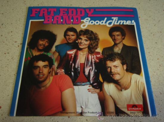 Discos de vinilo: FAT EDDY BAND ( GOOD TIMES    2 VERSIONES )   1982   SINGLE45   POLYDOR - Foto 1