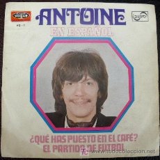 Discos de vinilo: ANTOINE CHANTE EN ESPAGNOL 45 PS 1969 (ANTOINE ET LES PROBLEMES). Lote 27460446