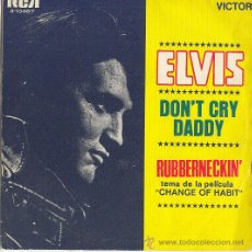 Discos de vinilo: ELVIS PRESLEY SINGLE DON´T CRY DADDY-RUBBERNECKIN RCA 1968 SPA