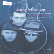 Discos de vinilo: DANNY WILSON - IF YOU REALLY LOVE ME/THE SECOND SUMMER OF LOVE/I CAN'T WAIT/MARY'S PRAYER. Lote 17889056