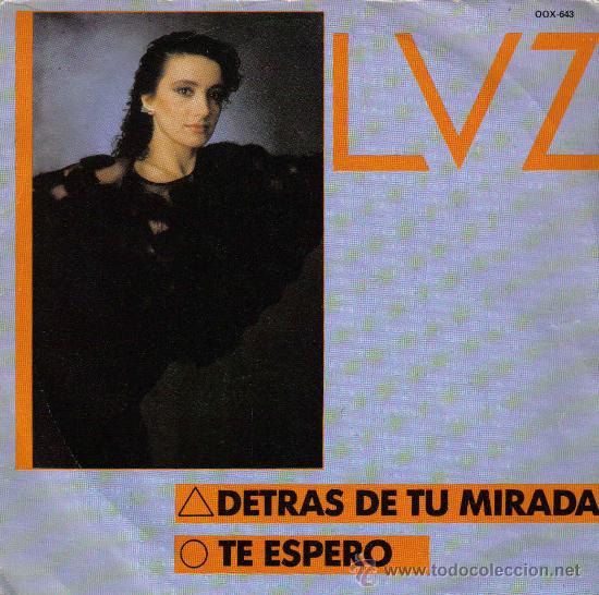 Discos de vinilo: LUZ-DETRAS DE TU MIRADA + TE ESPERO SINGLE 1984 PROMOCIONAL SPAIN
