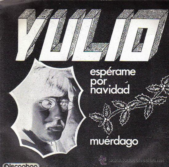 Discos de vinilo: YULIO-ESPERAME POR NAVIDAD + MUERDAGO SINGLE 1970 SPAIN