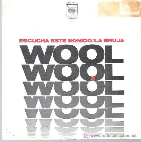 Discos de vinilo: wool - escuha este sonido / la bruja ** cbs espa&ntilde;a 1971 - Foto 1