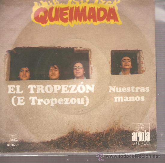 Discos de vinilo: Single QUEIMADA : EL TROPEZON + NUESTRAS MANOS - Foto 1