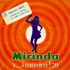 Discos de vinilo: MIGUEL RIOS ··· CONTRA EL CRISTAL / NO SABES COMO SUFRI - (SINGLE 45 RPM)