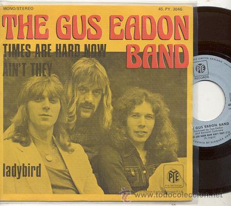 Disques de vinyle: SINGLE 45 RPM / THE GUS EADON BAND / TIMES ARE HARD NOW  /// EDITADO POR PYE / NUEVO