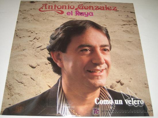 Discos de vinilo: ANTONIO GONZALEZ EL RAYA - COMO NUEVO - Foto 1