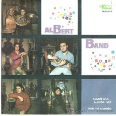 Discos de vinilo: ALBERT BAND - ALGUN DIA ALGUNA VEZ / POR TU CARIÑO ** EKIPO PROMO 1969 MINT DIFICIL. Lote 19727740