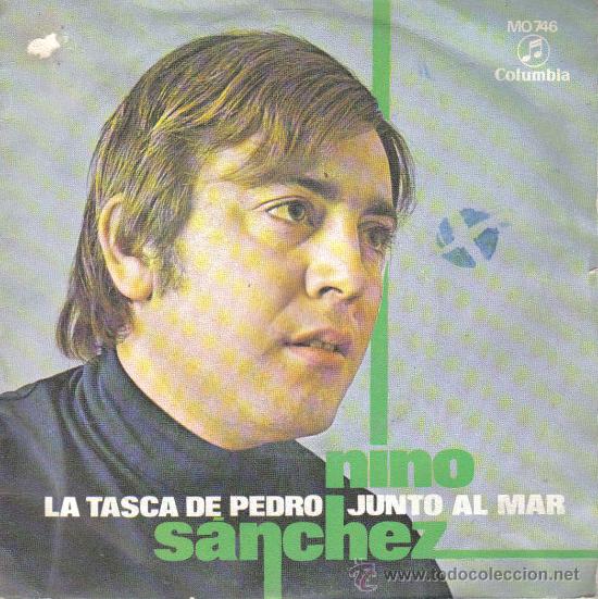 Discos de vinilo: NINO SANCHEZ-LA TASCA DE PEDRO + JUNTO AL MAR SINGLE 1970 SPAIN