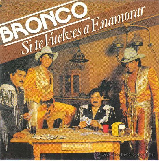 Disques de vinyle: BRONCO-SI TE VUELVES A ENAMORAR + MAL AMOR SINGLE 1991 SPAIN