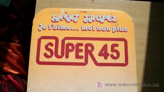 Discos de vinilo: SAINT TROPEZ-JE TAIME...MOI NON PLUS-SUPER 45-1977-