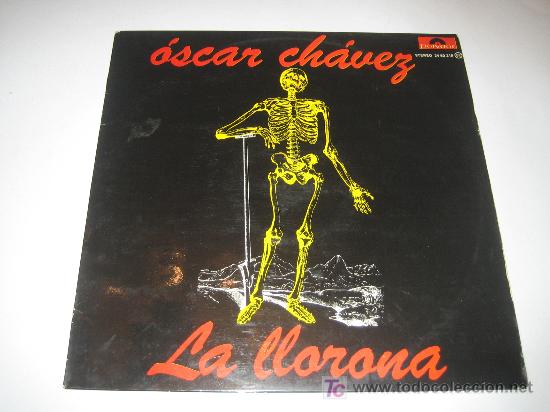 Discos de vinilo: OSCAR CHAVEZ - LA LLORONA - Foto 1