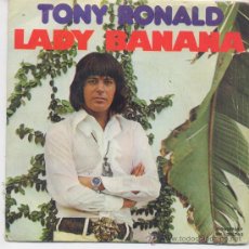 Dischi in vinile: TONY RONALD,LADY BANANA DEL 73