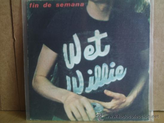 Discos de vinilo: WET WILLIE ---- FIN DE SEMANA - Foto 1