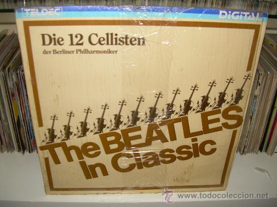 Discos de vinilo: DIE 12 CELLISTEN DER BERLINER PHILARMONIKER  THE BEATLES IN CLASSIC