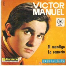 Discos de vinilo: VICTOR MANUEL - EL MENDIGO / LA ROMERIA ** BELTER 1969. Lote 18881872