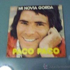 Discos de vinilo: PACO PACO MI NOVIA GORDA. Lote 19125954