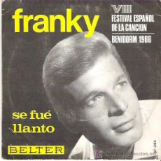 Discos de vinilo: FRANKY - SE FUE / LLANTO ** VIII FESTIVAL DE LA CANCION DE BENIDORM 1966 BELTER. Lote 23817865