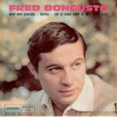 Discos de vinilo: FRED BONGUSTO - MARE NON CANTARE - NAPOLI CEST FINI - EP MADE IN FRANCE. Lote 26877010