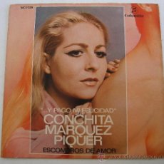 Discos de vinilo: SINGLE: CONCHITA MARQUEZ PIQUER - ESCOMBROS DE AMOR-...Y PAGO MI FELICIDAD (COLUMBIA 1970)