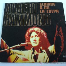 Discos de vinilo: SINGLE: ALBERT HAMMOND - ECHAME LA CULPA, WHEN THE STARFIELDS FILL YOUR EYES - CBS 1976