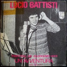 Discos de vinilo: LUCIO BATTISTI 45 PS SPAIN 1969 SANREMO - UN'AVVENTURA. Lote 27200875