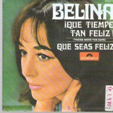 Discos de vinilo: BELINA - QUE TIEMPO TAN FELIZ ** POLYDOR 1968 ** ** MINT. Lote 19600981