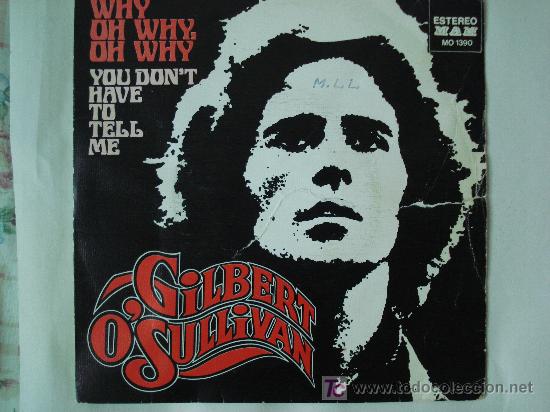 Discos de vinilo: GILBERT O&acute;SULLIVAN / WHY  , OH WHY , OH WHY - Foto 1