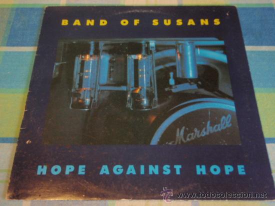 Disques de vinyle: BAND OF SUSANS ( HOPE AGAINST HOPE ) ENGLAND - 1988 LP33