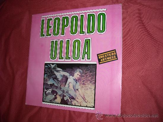 Disques de vinyle: CANTO MI PROPIA VIDA LEOPOLDO ULLOA  NUESTROS AUTORES  LP 1988 VER FOTO ADICIONAL