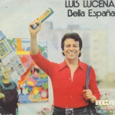 Discos de vinilo: LUIS LUCENA - BELLA ESPAÑA / LA FIESTA DE BLAS - 1974. Lote 20077629