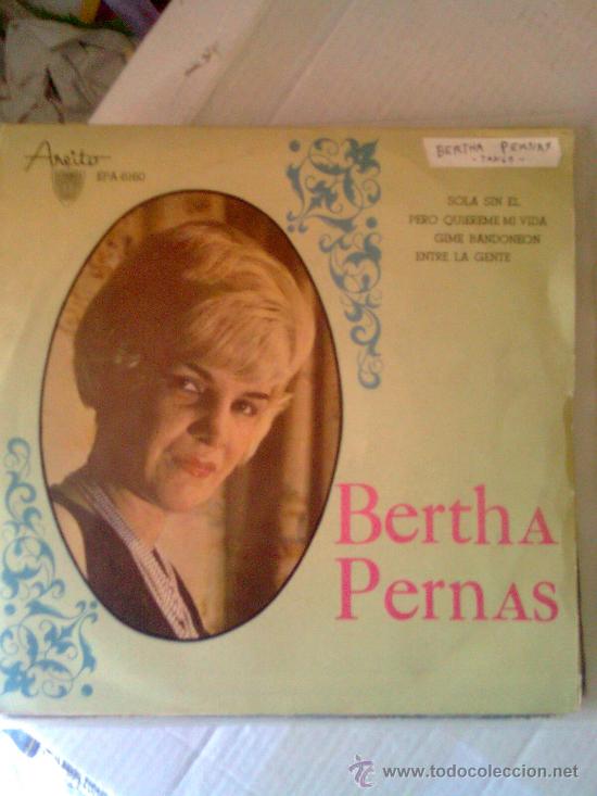 Disques de vinyle: Rareza!! - Bertha Pernas - Sola sin El (EP,Areito-Egrem 60&acute;s)-Preciosa voz, entre tango y bolero -10