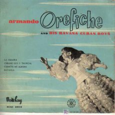 Discos de vinilo: SINGLE ARMANDO OREFICHE AND HIS HAVANA CUBAN BOYS . Lote 20229737