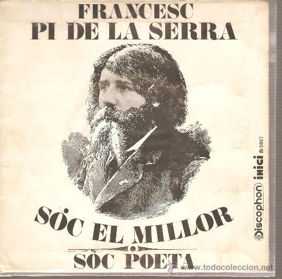 Discos de vinilo: SINGLE CATAL&Agrave; :  FRANCES&Ccedil; PI DE LA SERRA - SOC EL MILLOR - Foto 1