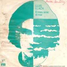 Discos de vinilo: SINGLE PROMO DE LLUIS LLACH - EL MEU AMIC EL MAR 