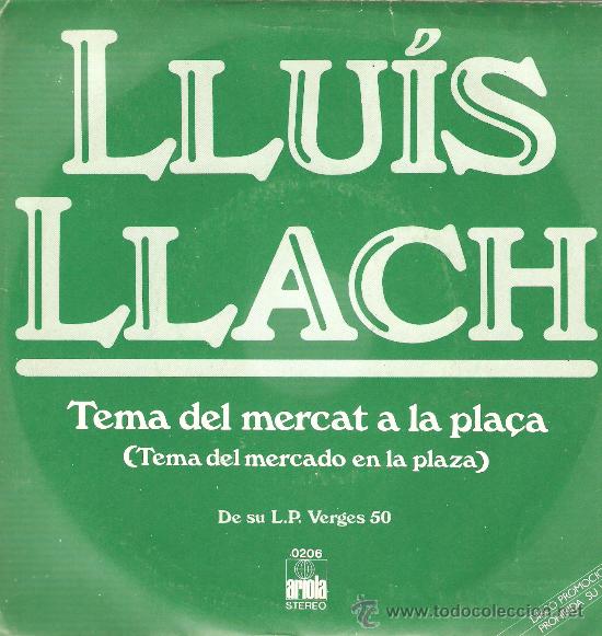 Discos de vinilo: SINGLE PROMO DE LLUIS LLACH -  TEMA DEL MERCAT A LA PLA&Ccedil;A - Foto 1