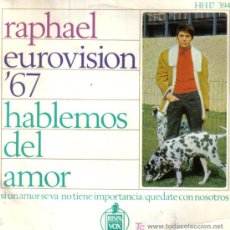 Discos de vinilo: RAPHAEL - EP SINGLE VINILO 7'' - CON 4 TEMAS - EDITADO EN ESPAÑA - EUROVISION 1967