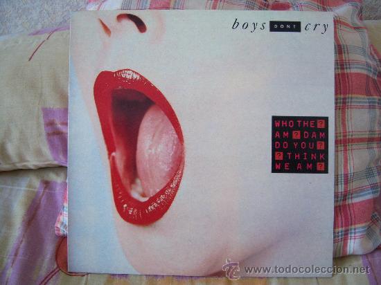 Discos de vinilo: BOYS DON&acute;T CRY Who the am dam do you think we am?